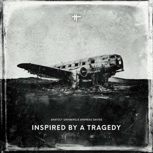 Anatoly Grinberg & Andreas Davids - Inspired By A Tragedy (2024) [Hi-Res]