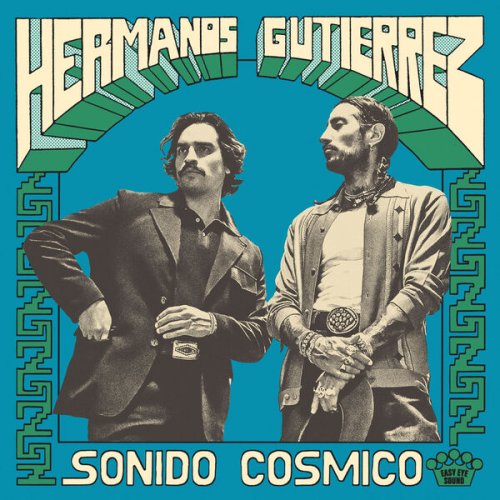 Hermanos Gutierrez - Sonido Cósmico (2024) [Hi-Res]