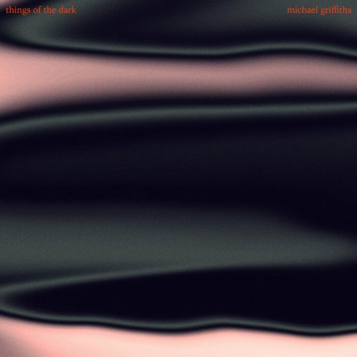 Michael Griffiths - Things Of The Dark (2024)