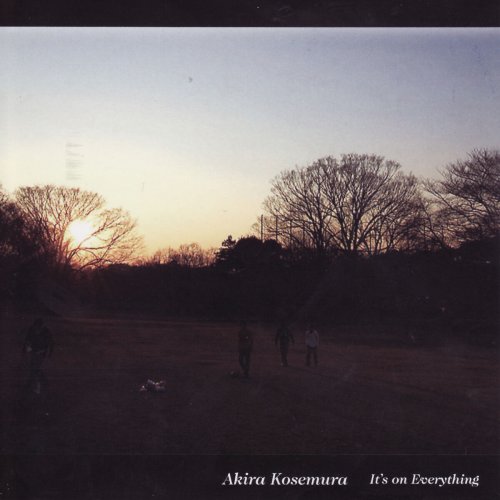 Akira Kosemura - It's On Everything (2007)