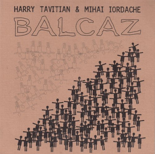Harry Tavitian, Mihai Iordache - Balcaz (2006)