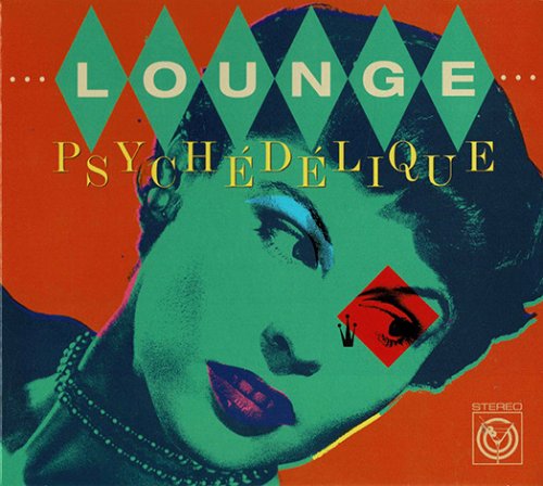 VA - Lounge Psych​é​d​é​lique (The Best Of Lounge & Exotica 1954​-​2022) (2023)