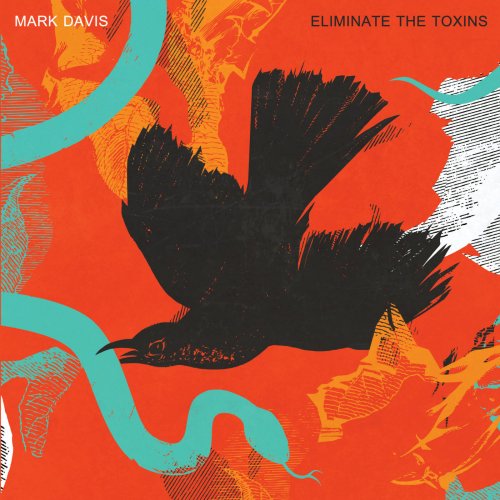 Mark Davis - Eliminate the Toxins (2011)