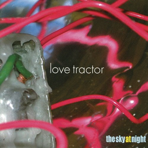 Love Tractor - The Sky At Night (2001)