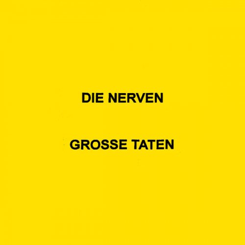 Die Nerven, Max Rieger, Kevin Kuhn, Julian Knoth - GROSSE TATEN (2024)