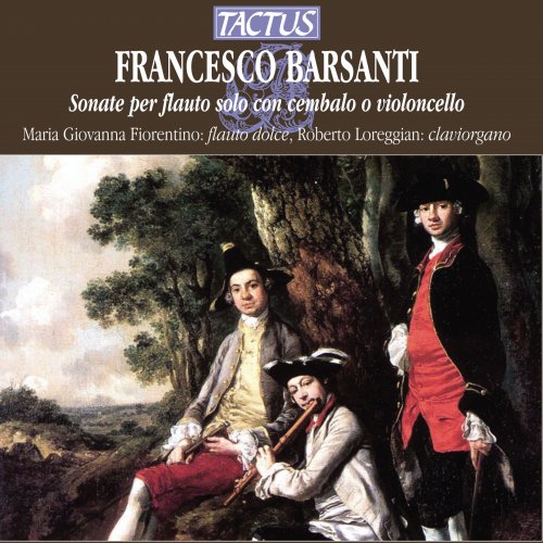 Maria Giovanna Fiorentino & Roberto Loreggian - Barsanti: Sonate per flauto solo con cembalo o violoncell (2012)