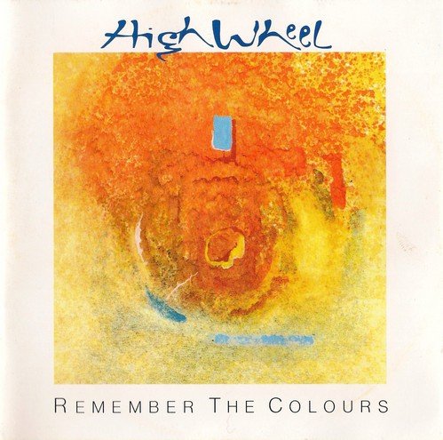 High Wheel - Remember The Colours (1994)