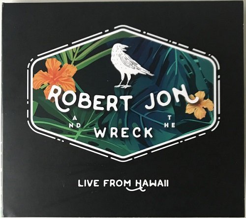 Robert Jon & The Wreck - Live From Hawaii (2018)