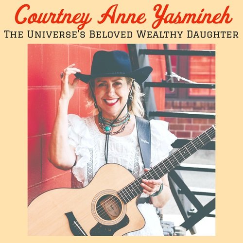 Courtney Yasmineh - The Universe's Beloved Wealthy Daughter (2024)