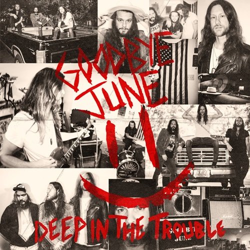 Goodbye June - Deep in the Trouble (2024) Hi-Res