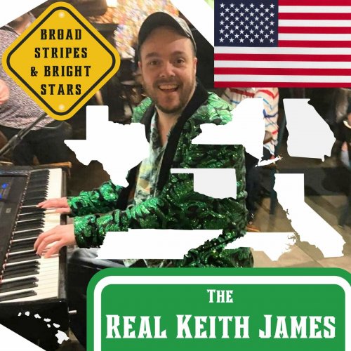 The Real Keith James - Broad Stripes & Bright Stars (2024)