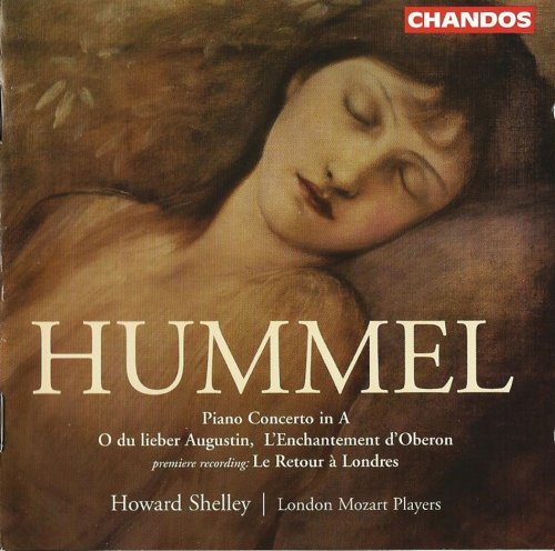 Howard Shelley, London Mozart Players - Hummel: Piano Concerto in A major, 'Le retour à Londres' (2006) CD-Rip