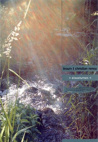 Troum & Christian Renou - Dissolution (2005)
