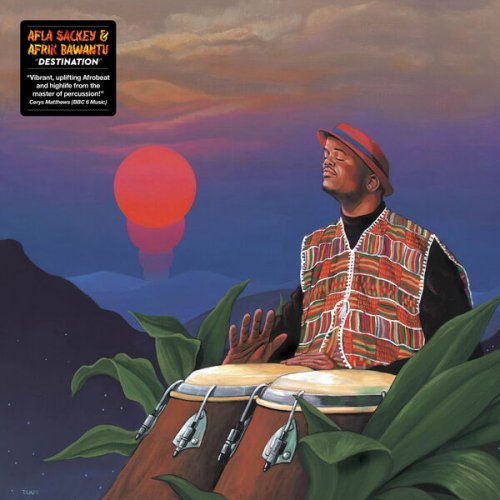 Afla Sackey & Afrik Bawantu - Destination (2024) [Hi-Res]