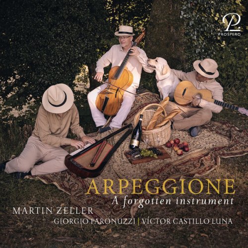 Martin Zeller, Giorgio Paronuzzi & Víctor Castillo Luna - Arpeggione - A Forgotten Instrument (2024) [Hi-Res]