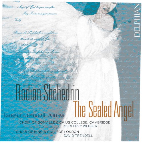 Choir of Gonville & Caius College, Cambridge - Rodion Shchedrin: The Sealed Angel (2009)