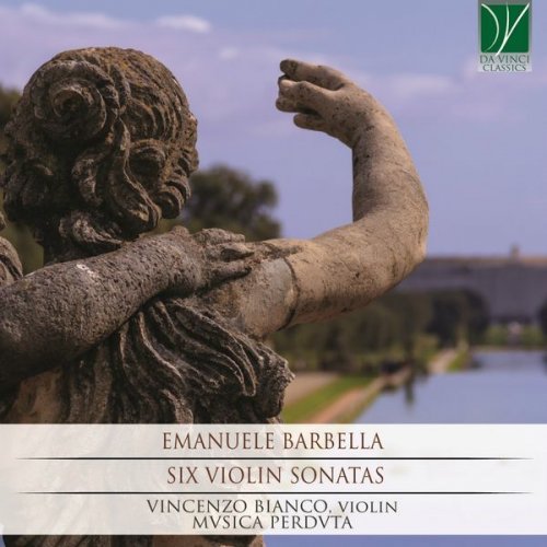 Vincenzo Bianco & Musica Perduta - Emanuele Barbella: Six Violin Sonatas (2018)
