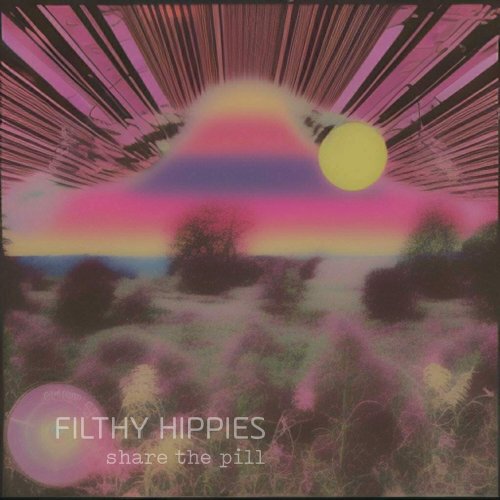 Filthy Hippies - Share The Pill (2024) [Hi-Res]