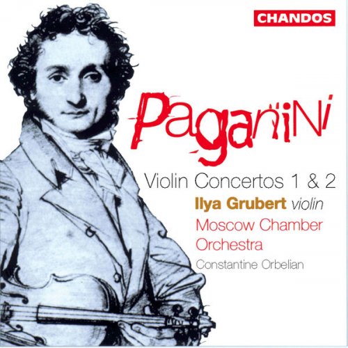 Ilya Grubert, Constantine Orbelian & Moscow Chamber Orchestra - Paganini: Violin Concerto No. 1 & Violin Concerto No. 2 (1996)