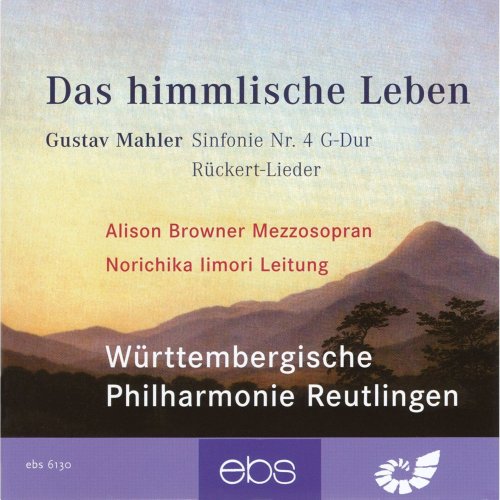 Alison Browner, Norichika Iimori, Württembergische Philharmonie Reutlingen - Gustav Mahler: Das Himmlische Leben - Symphony No 4, Rückert-Lieder (2024)