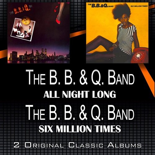 The B.B. & Q. Band - All Night Long: Six Million Times (2018)