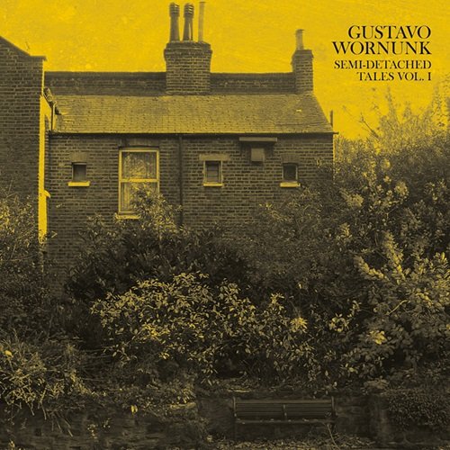 Gustavo Wornunk - Semi-Detached Tales, Vol. I (2024)