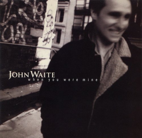 John Waite - When You Were Mine (1997)