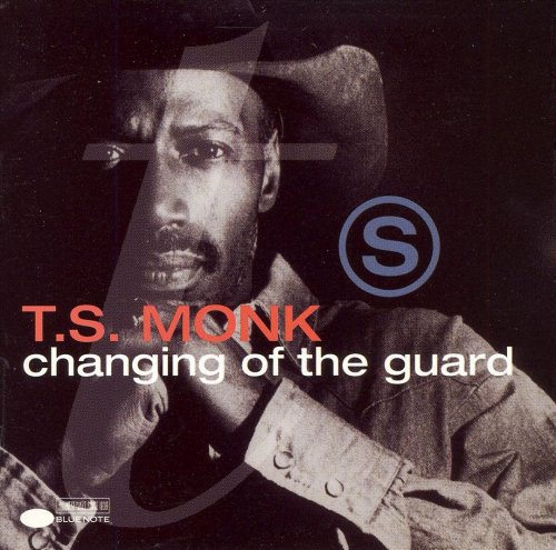 T.S. Monk - Changing Of The Guard (1993)