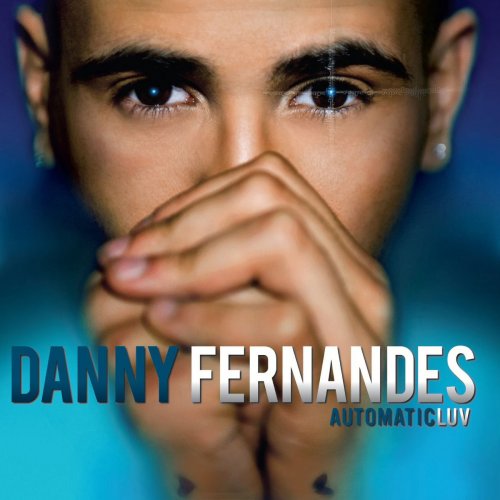Danny Fernandes - AutomaticLUV (2010)