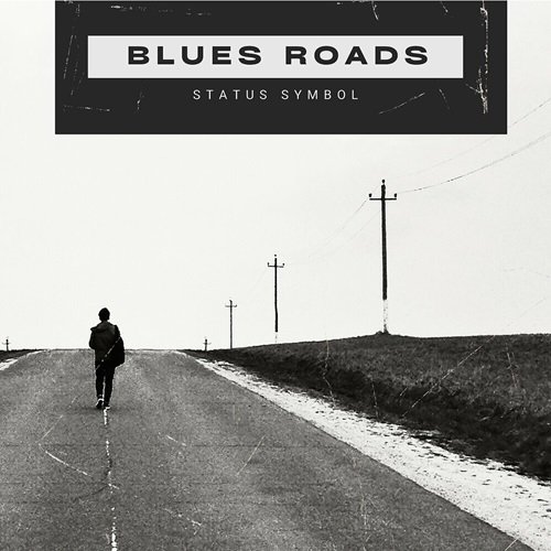 Status Symbol - Blues Roads (2024)