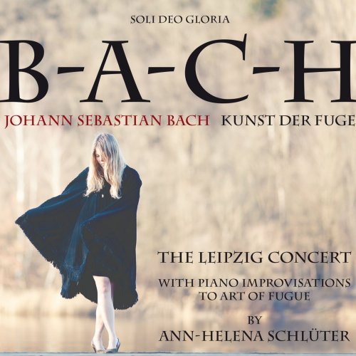 Ann-Helena Schlüter - Bach: Kunst der Fuge (The Leipzig Concert) (2014)