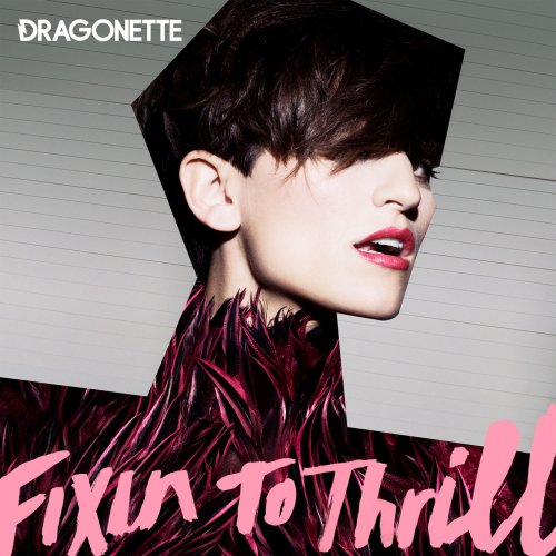 Dragonette - Fixin to Thrill (2009)
