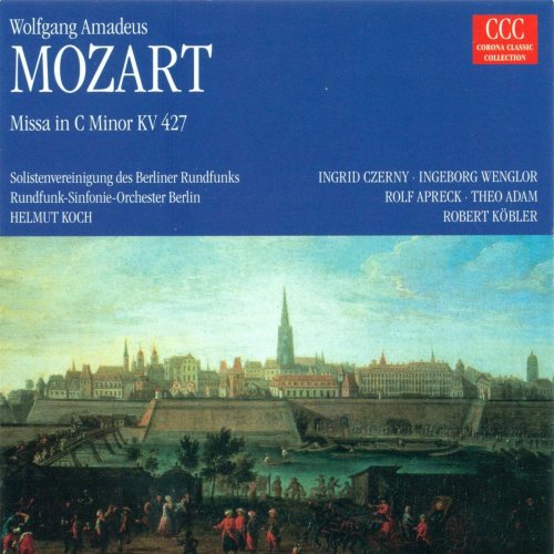 Berlin Radio Symphony Orchestra, Berlin Radio Chorus, Helmut Koch - Mozart: Mass in C minor, K427 'Great' (2009)