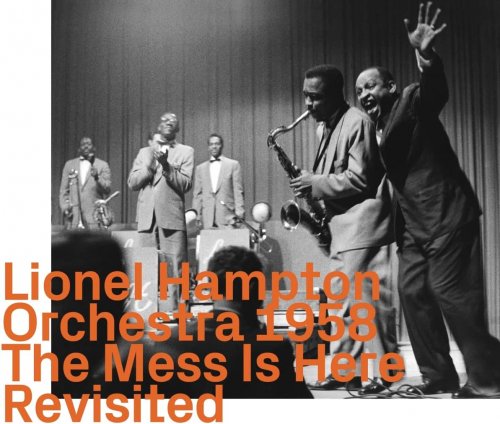 Lionel Hampton Orchestra - The Mess Is Here Revisited (2022)