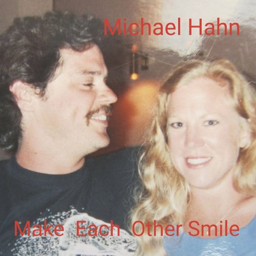 Michael Hahn - Make Each Other Smile (2024)