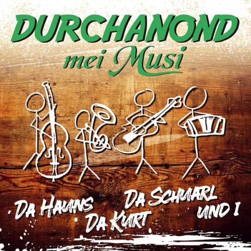 DURCHANOND mei Musi - Da Hauns da Kurt da Schuarl und i (2024)