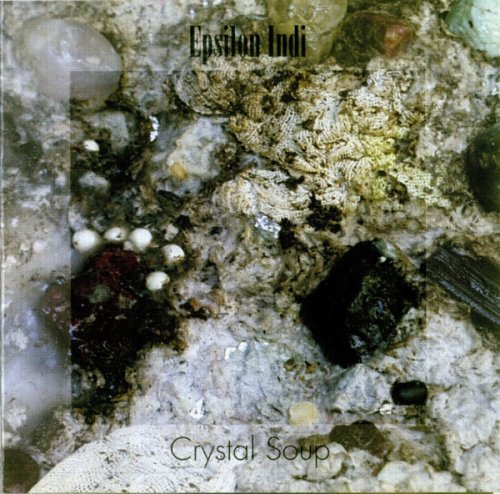 Epsilon Indi - Crystal Soup (1999)