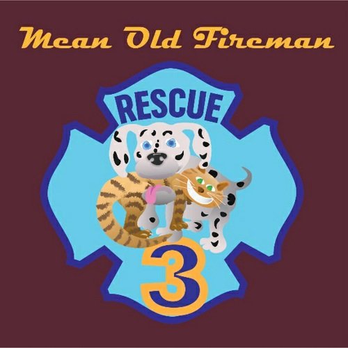 Mean Old Fireman - Rescue 3 (2024)
