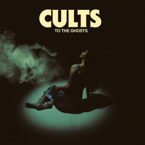 Cults - To the Ghosts (2024) [Hi-Res]