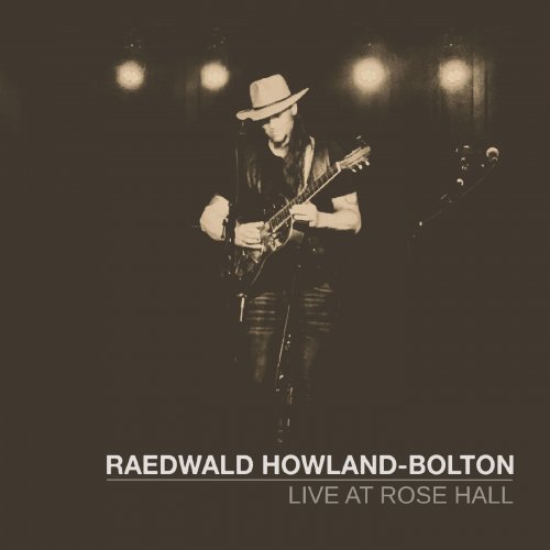 Raedwald Howland-Bolton - Live at Rose Hall (2024)