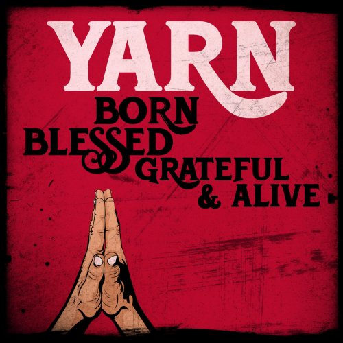 Yarn - Born Blessed Grateful & Alive (2024)