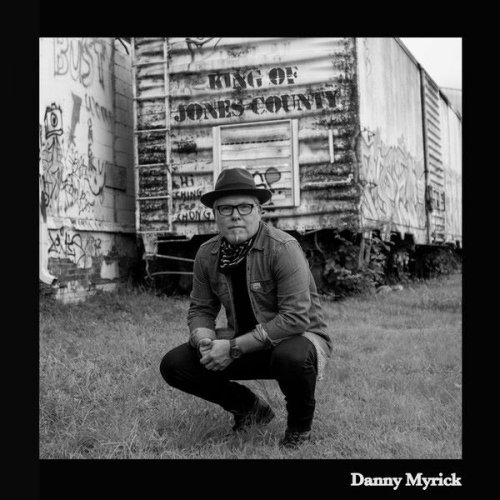 Danny Myrick - King of Jones County (2020)