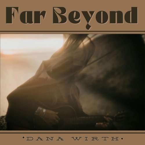 Dana Wirth - Far Beyond (2024)
