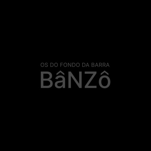 Os do fondo da barra - Banzo (2024) [Hi-Res]