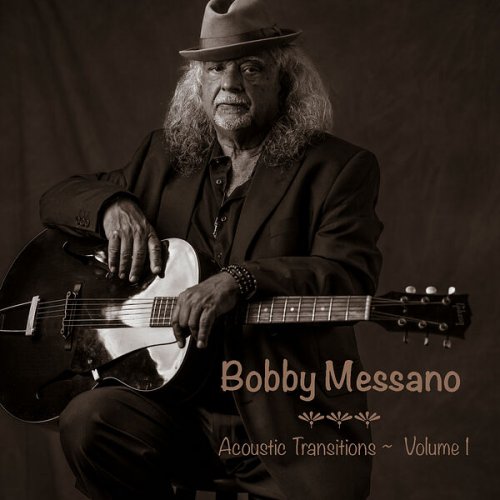 Bobby Messano - Acoustic Transitions, Vol.1 (2024) [Hi-Res]