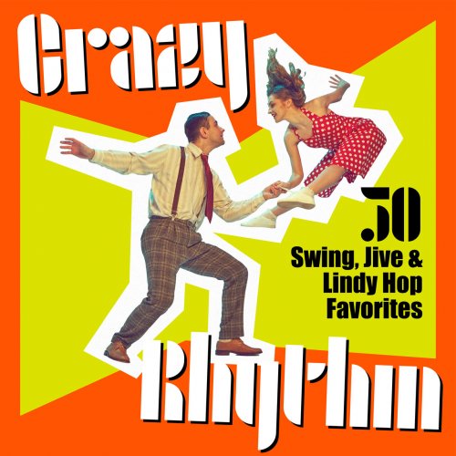 Various Artists - Crazy Rhythm: 50 Swing, Jive & Lindy Hop Favorites (2024)