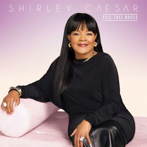 Shirley Caesar - Fill This House (2016)