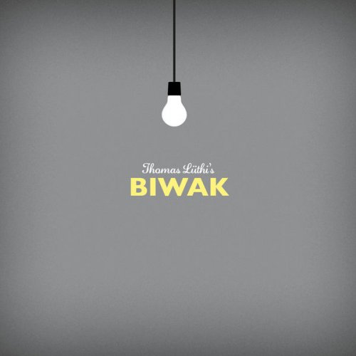 Thomas Lüthi's BIWAK - Thomas Lüthi's BIWAK (2013)