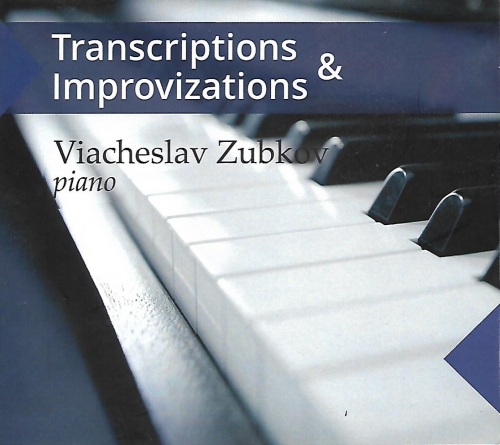 Viacheslav Zubkov - Transcriptions & Improvizations (2018)