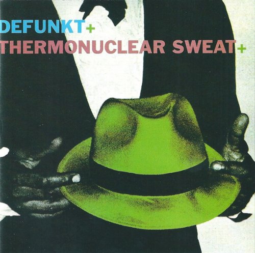 Defunkt - Defunkt+ Thermonuclear Sweat+ (2005)